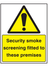 Security smoke screening fitted sign
