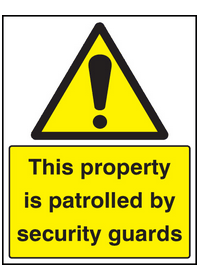 Property is patrolled by security guards sign