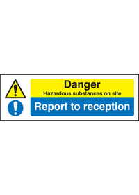 Danger hazardous substances on site report to reception sign