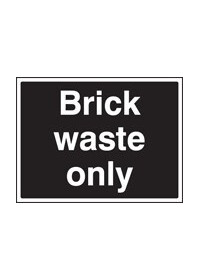 Brick waste only sign