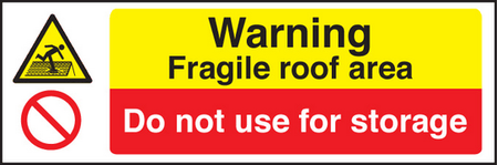 Fragile roof area do not use for storage sign