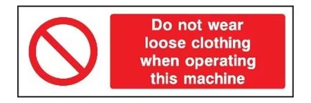 Do not wear loose clothing when operate sign 23634hv