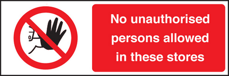 No unauthorised person allowed in stores sign