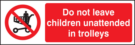 Do not leave children unattended in trolleys sign