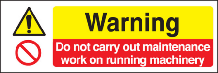 Warning do not carry out maintenance etc sign