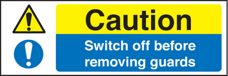 Caution switch off before removing guard sign