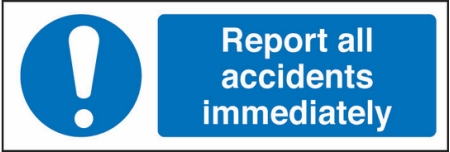 Report all accidents iediately sign