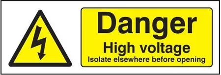 Danger high voltage isolate elsewhere before opening sign