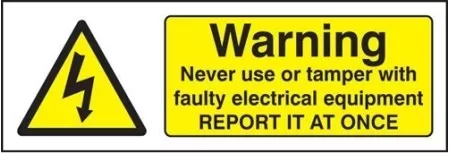 Warning never use or tamper with faulty electrical equipmentment sign