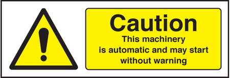 Caution this machinery is automatic etc sign
