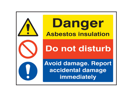 Asbestos insulation, do not disturb, report damage sign