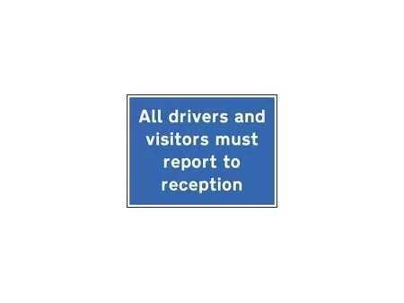 Drivers & visitors report to reception sign