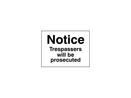 Notice trespassers will be prosecuted sign