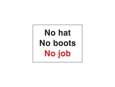 No hat no boots no job! sign