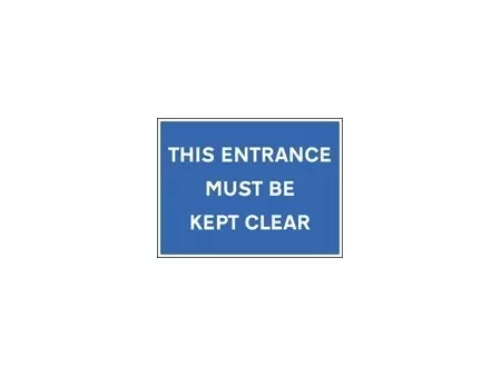 This entrance must be kept clear sign