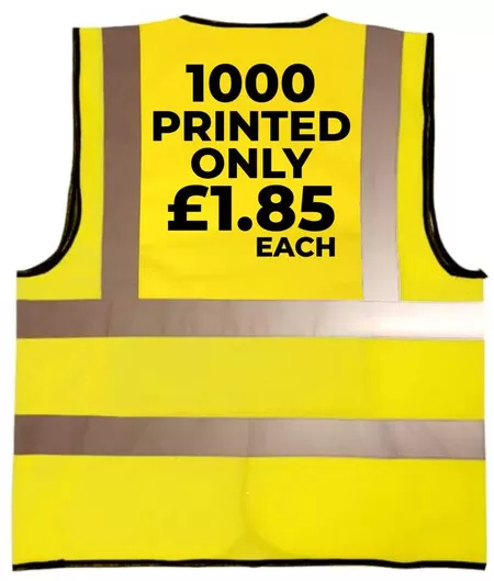 1000 Screen Printed Hi Vis vests only £1.85 each
